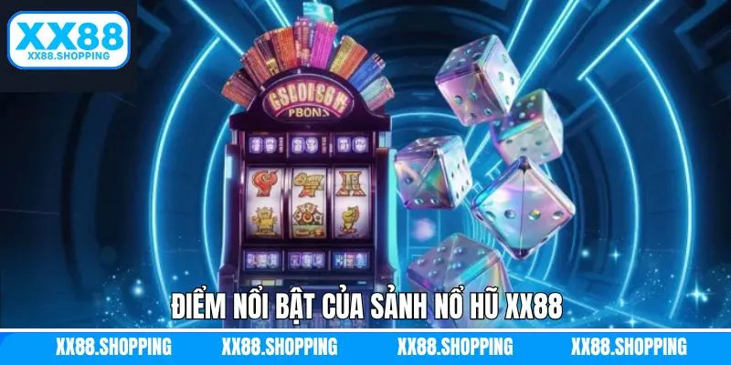 Lý do khiến sân chơi nổ hũ XX88 thu hút hội viên