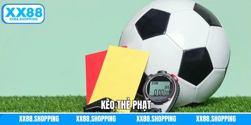 Kèo Thẻ Phạt - Chiến Thuật Chinh Phục Cá Cược Tại XX88
