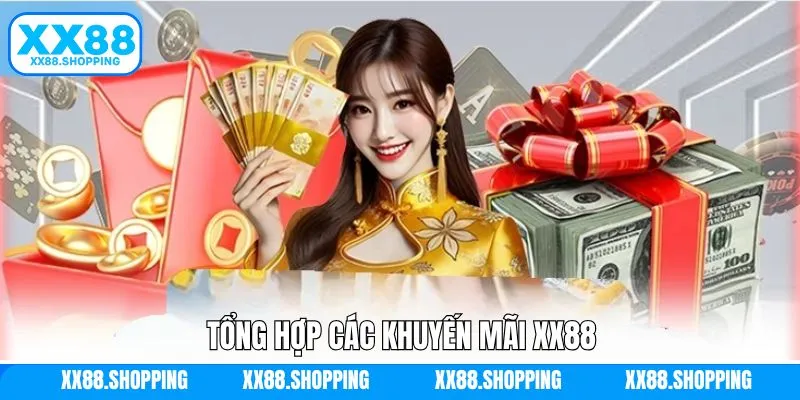 Tổng hợp tất cả chương trình ưu đãi XX88 hiện hành