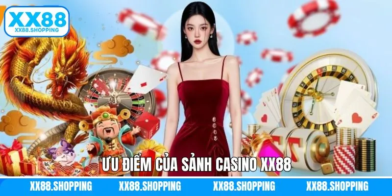 Lý do vì sao thành viên nên lựa chọn casino XX88 